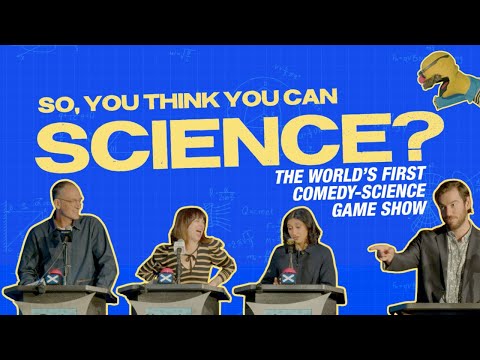 So You Think You Can Science?