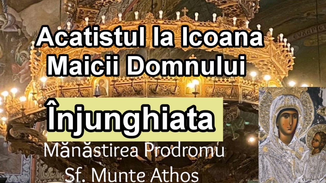 Acatist la Icoana Maicii Domnului Injunghiata. De la Mănăstirea Prodromu - muntele Athos 