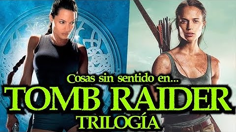 Los sinsentidos de TOMB RAIDER (Trilogía) (Errores, review, reseña, crítica, análisis y resumen)