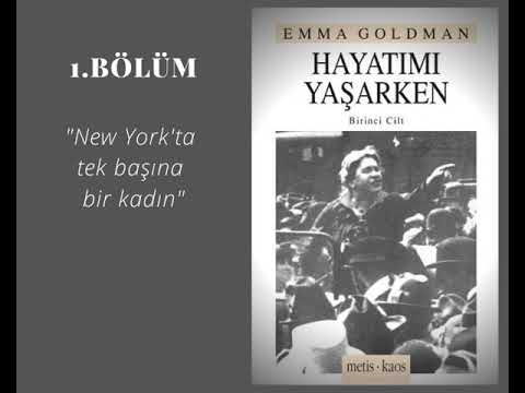 1- Hayatımı Yaşarken (Birinci Cilt) - Emma Goldman (SESLİ KİTAP)