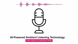 Behavioral Health Demo: AI Medical Scribe #Sunoh
