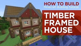 Minecraft Tutorial - How to Build : Timber-framed House