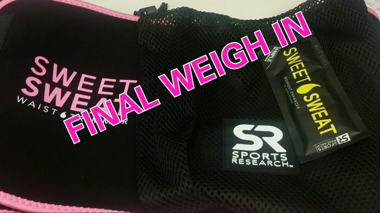 Final Weigh In Sweet Sweat Belt YouTube