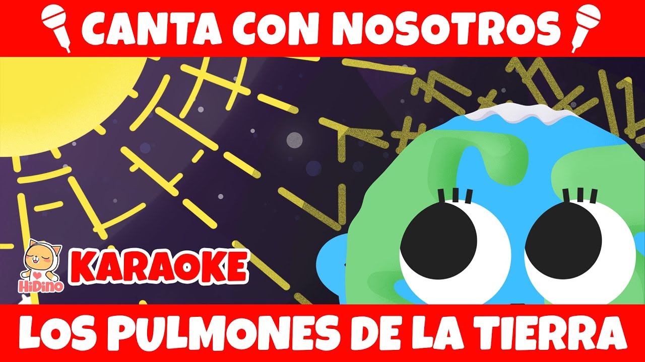 🎤 Canta Con Nosotros 🎤 Los Pulmones De La Tierra | KARAOKE | HiDino Canciones Para Niños
