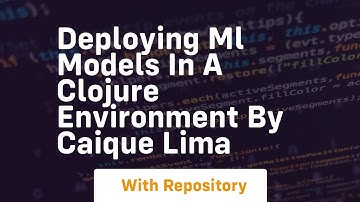 deploying ml models in a clojure environment by caique lima