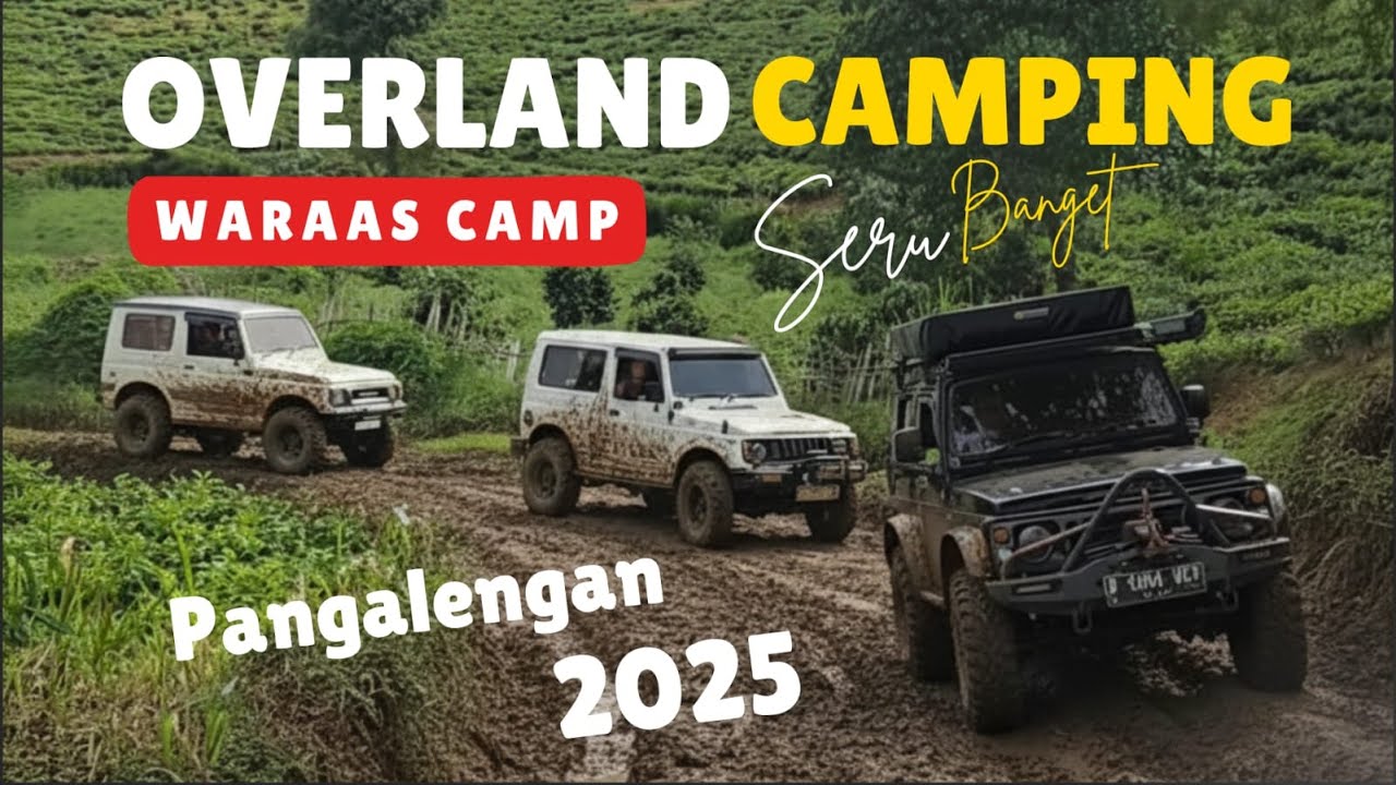 Overland Camping to Waraas Camp Pangalengan Bandung