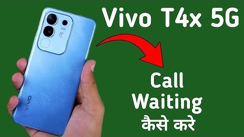 Vivo T4x 5G call waiting kaise kare, how to enable call waiting in Vivo, how to activate call waitin