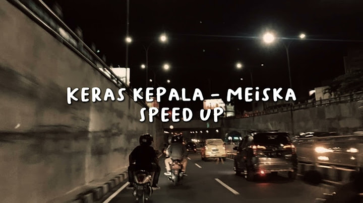 keras kepala-meiska, speed up tiktok