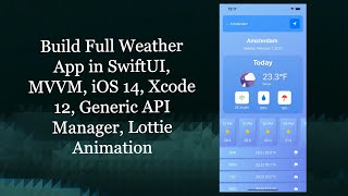 Build Full Weather App in SwiftUI, MVVM, iOS 14, Xcode 12, Generic API Manager, Lottie Animation screenshot 4