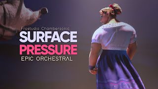 Surface Pressure - Encanto Epic Majestic Orchestral