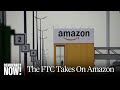 Amazon &amp; Google Antitrust Cases Highlight “Newfound Vigor” to Fight Monopolies