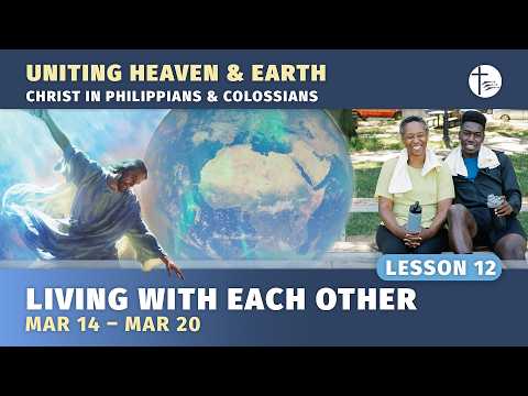 Christ in Philippians & Colossians Episode 12: Living With Each Other