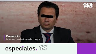 Especiales 14 | Corrupción. Las otras revelaciones de Lozoya