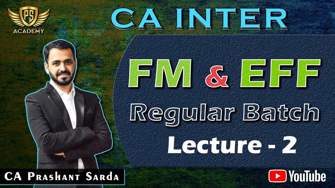 FM Lecture -2 | CA Prashant Sarda | CA Inter Group 2 - YouTube