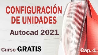 CONFIGURACIÓN DE UNIDADES en AUTOCAD 2021. Preparar antes de iniciar