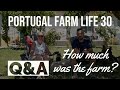 Portugal Farm Life - 30 - Q&A  - How much was the farm?