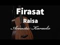 FIRASAT - RAISA - Acoustic Karaoke