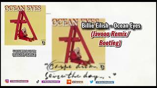 Billie Eilish - Ocean Eyes (Javooo Remix/Bootleg)