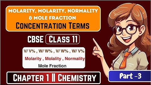 Concentration Terms ( Molarity, Molarity, Normality & Mole Fraction | Class 11 Chemistry LIVE