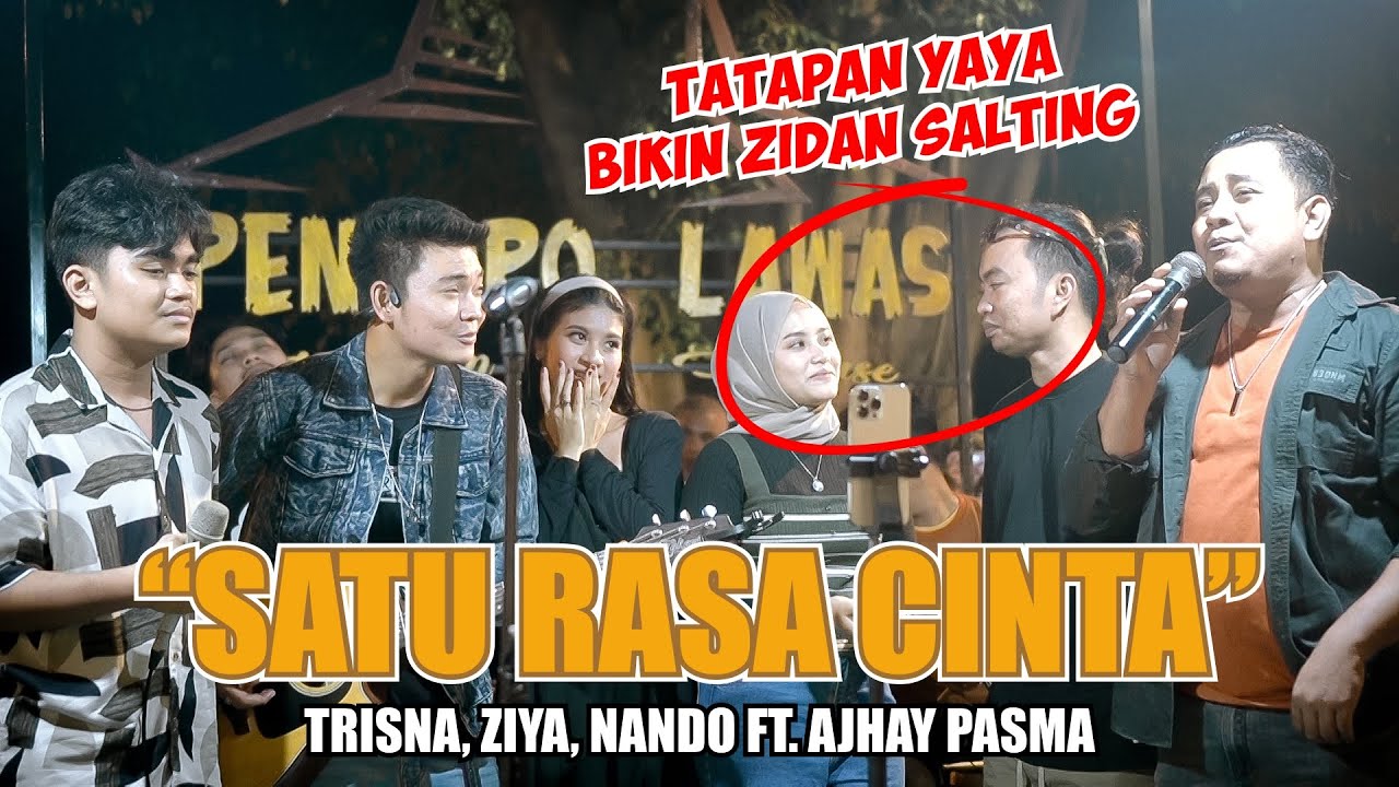 YAYA RAYU ZIDAN !!!! SATU RASA CINTA - TRISNA, ZIYA, NANDO, FT AJHAY PASMA (LIVE NGAMEN)