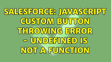 Salesforce: Javascript custom button throwing error - Undefined is not a function (2 Solutions!!)