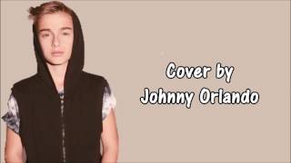 Johnny Orlando ( sorry cover lyrics,)