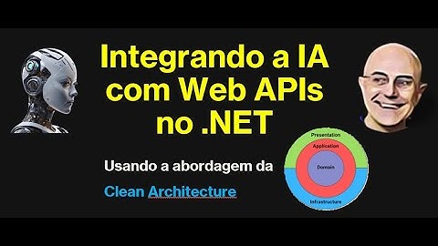 .NET - Integrando IA com Web APIs com Clean Architecture