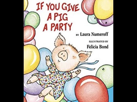 If you give a pig a party | Read Aloud | Storytime - YouTube