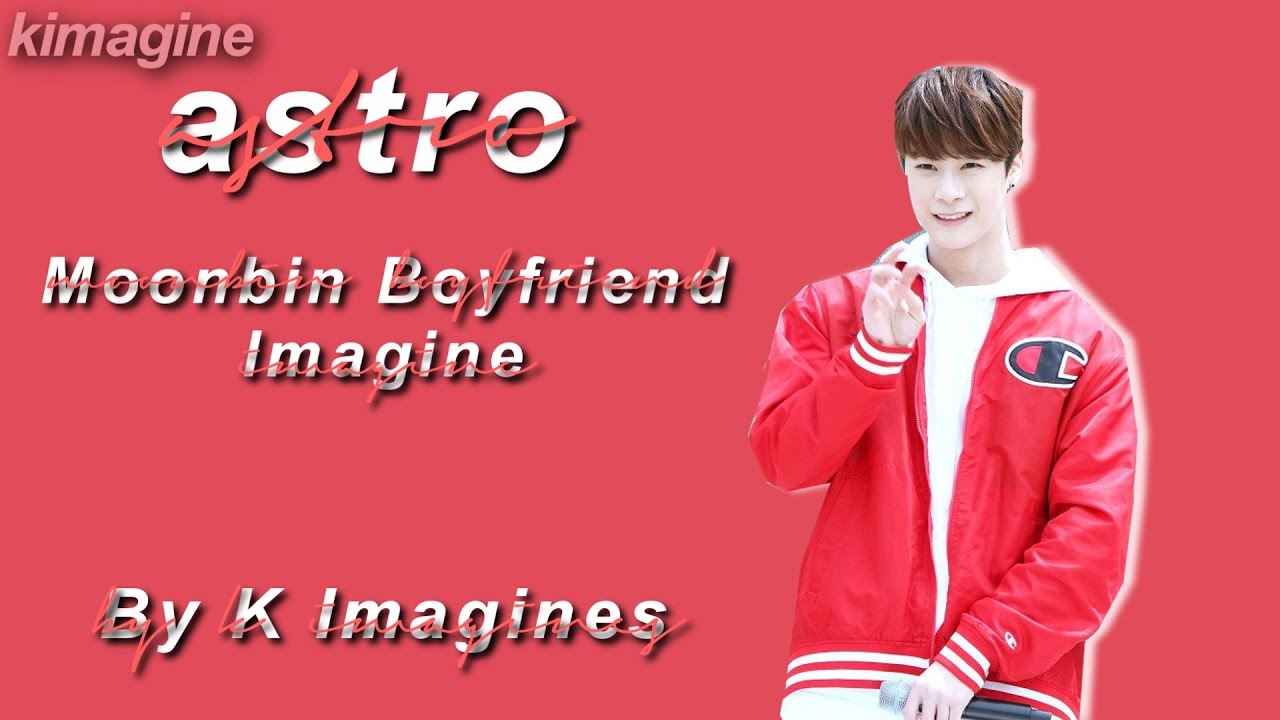 Astro Imagines || Moonbin