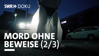 Mord ohne Beweise - Fragwürdige Indizien (Folge 2/3) | SWR Doku