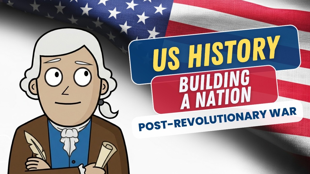 Building a Nation: Post-Revolutionary War | US History Unit 3 Review | Good Morning Mr. D