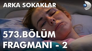 Arka Sokaklar 573. Bölüm Fragmanı - 2 / Selin Ölecek mi?