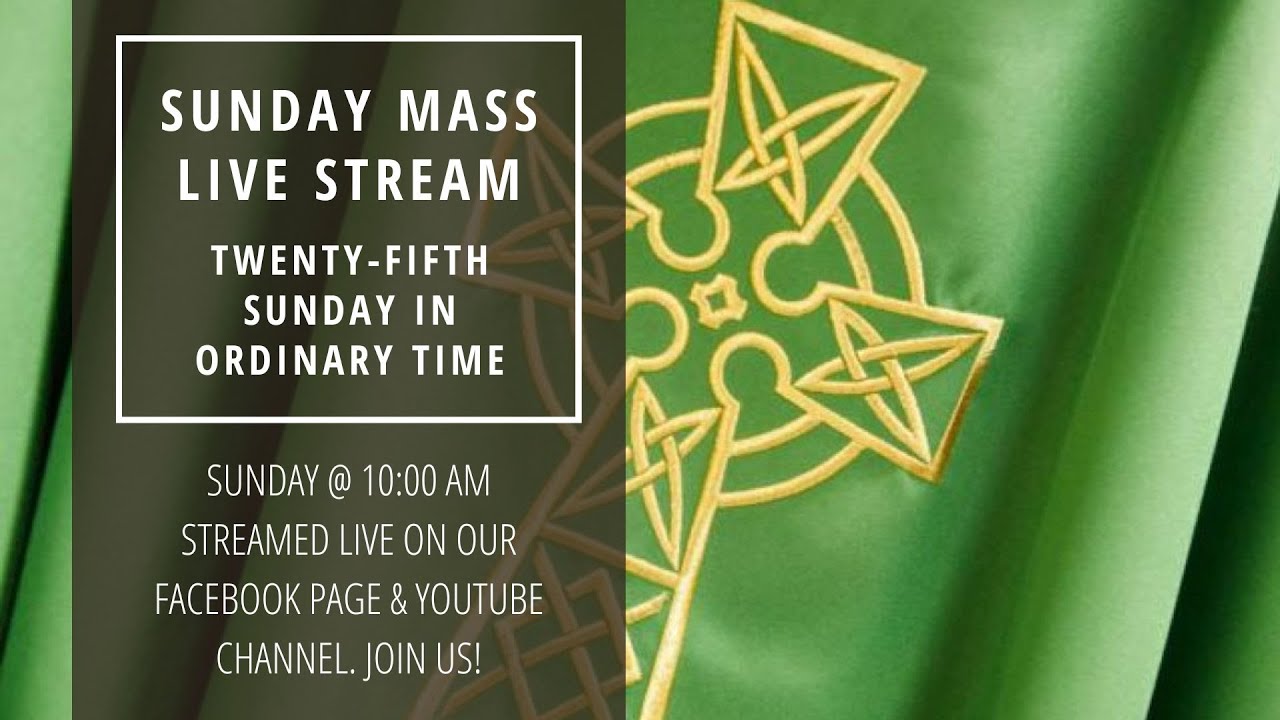 sunday-mass-september-18-2022-twenty-fifth-sunday-in-ordinary-time
