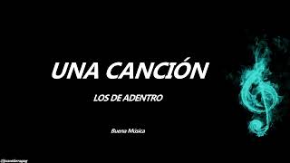 Una Canción Los De Adentro Letra