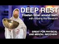 Deep rest tibetan bowl sound bath with relaxing thunderstorm sounds