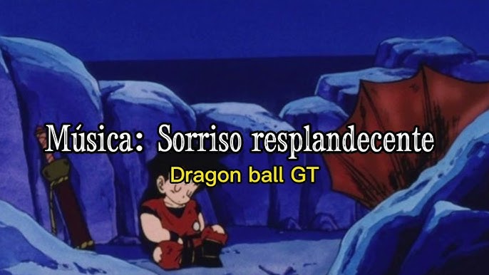 abertura completa de Dragon Ball GT 