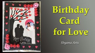 Birthday greeting Card for Boyfriend | DIY Greeting Cards for love | Birthday card ideas|Shyama Arts