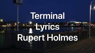Terminal -Lyrics- Rupert Holmes chords