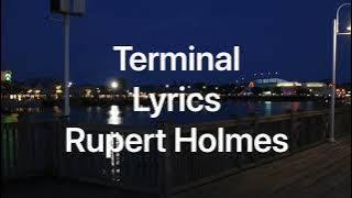 Terminal -Lyrics- Rupert Holmes