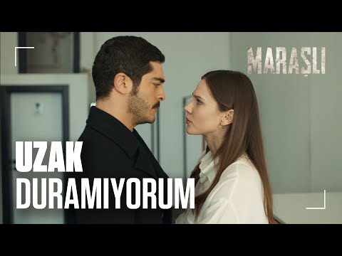 Senden uzak duramıyorum! - Maraşlı 10. Bölüm