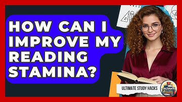 How Can I Improve My Reading Stamina? - Ultimate Study Hacks