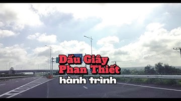 Trải Nghiệm Cao Tốc Dầu Giây - Phan Thiết , Sài Gòn Đi Biển Bình Thuận Là Quá Dễ | HUY HOANGG