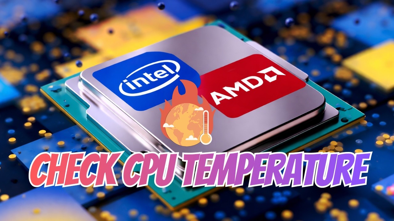 How to Check CPU Temperature on Windows 11/10 (Easy Guide)