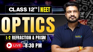 Refraction & Prism Lecture 2 | OPTICS | Full Chapter in 8 Lectures | NEET 2026 | @SarthiPlus