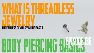 Famous What is Threadless Jewelry? - Guide to Threadless Jewelry Part 1 - Body Piercing Basics EP136 Profile
