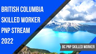 BC PNP Skilled Worker Program 2022 | British Columbia Skills Immigration 2022