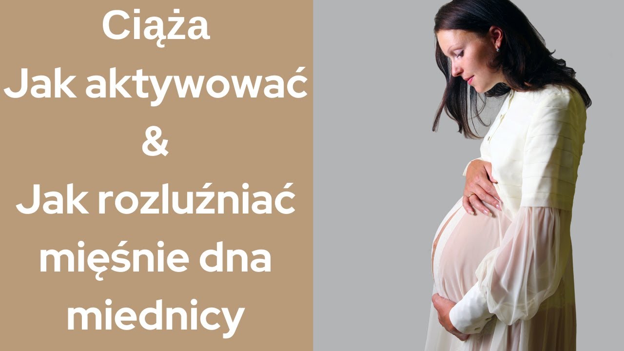 jak aktywowac i rozluzniac miesnie dna miednicy