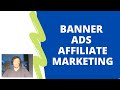 Banner Ads Affiliate Marketing - How To Leverage This Underrated Source Of Traffic