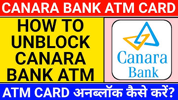how to unblock canara bank atm card | canara bank atm unblock kaise kare | deit card
