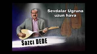 Eşmeli Sazcı Dede uzun hava Sevdalar Uğruna Resimi